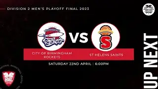 NBL2 Playoff Final 2023: City of Birmingham Rockets v St Helens Saints-  22.04.23
