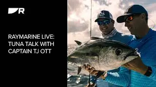 Raymarine Live: Tuna Talk with Captain TJ Ott