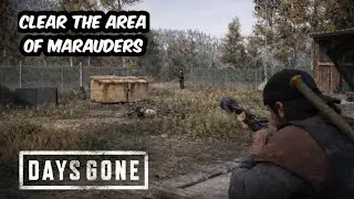 Clear the area of marauders - Days Gone Gameplay