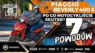 Piaggio Beverly 400 S [TEST] 🛵🧐 7 POWOD&Oacute;W po co motocykliście skuter?!