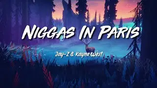Jay-Z & Kayne West- Niggas In Paris (Lyrics)