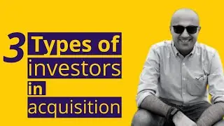 3 Types of investors in acquisition  |Startup | Sarthak Ahuja
