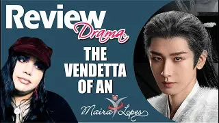 The Vendetta of An REVIEW (An&aacute;lise / Resenha) Drama - 长安二十四计(2025) Cheng Yi - SEM SPOILER