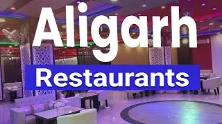 Top 10 Best Restaurants to Visit in Aligarh | India - English