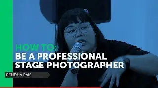 Living as a Professional Stage Photographer [Rendha Rais]