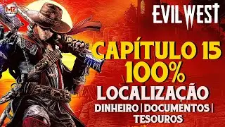 EVIL WEST | CAP&Iacute;TULO 15 100% Localiza&ccedil;&atilde;o Todos Colecion&aacute;veis - (Dinheiro, Documentos, Tesouros)