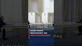 Russia-France Reengagement and Middle East Diplomacy #worldnews #news