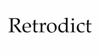 How to Pronounce Retrodict