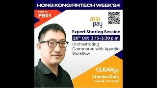 🌟 Meet Our Expert Speaker at HK FinTech Week 2024 - Charles Chan,