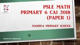 PSLE Math School Exam Papers (Nanhua Primary School CA1 2018 (Paper 1)