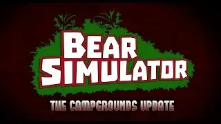 Bear Simulator [Campground Teaser]