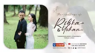 🔴 [LIVE] WEDDING RIBKA & YOHAN (PEMBERKATAN & RESEPSI)