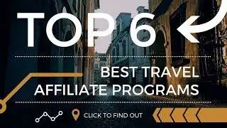 Top 6 best travel affiliate programs 2021| Best travel websites | Affiliate marketing for Bloggers