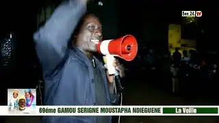 69éme GAMOU SERIGNE MOUSTAPHA NDIEGUENE la Veille