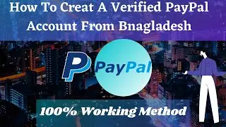 How to create a verified paypal account from bangladesh 2020 । 100 % working method 2020