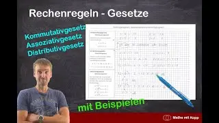 Rechengesetze / Rechenregeln - Kommutativ-, Assoziativ- und Distributivgesetz an Beispielen erkl&auml;rt