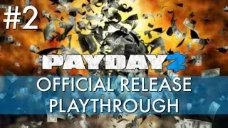 Payday 2: Official Release Playthrough - 4 Stores [Very Hard]