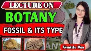 THE  BURNING DESIRE \\LECTURE ON FOSSILE  AND IT;S TYPES \\ BY AKANKSHA MAM \\ABHAY PATHSHALA