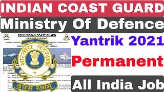 Indian coast Guard Yanrik Recruitment 2021 | IGC Recruitment 2021 | Indian Coast Guard Recruitment