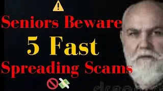 ⚠️ Seniors Beware: 5 Fast-Spreading Scams! 🚫💸