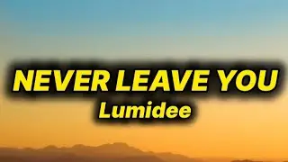 Lumidee - Never Leave You (lyrics)