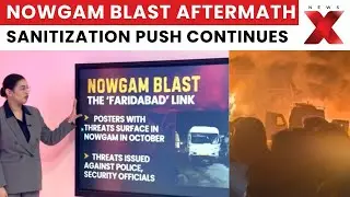 Nowgam Explosion Explained: J&K Police Confirm Accidental Blast During Probe | NewsX