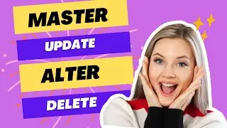 The only Update/Alter/Delete tutorial you need