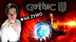 🔴 GOTHIC 3 ⚔️ Droga Boga! #24 😈😊 [Na żywo]🔴😱