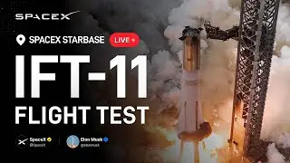 LIVE: Starship 11 Flight Test, Elon Musk About SpaceX Future, News & Updates [IFT-11]
