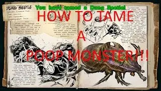 HOW TO TAME A POOP BUG!!! (Dung Beetle)-  ARK Survival Evolved