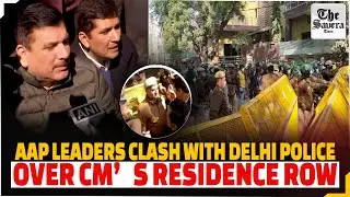 [Live] AAP leaders clash with Delhi police over CM&rsquo;s residence row