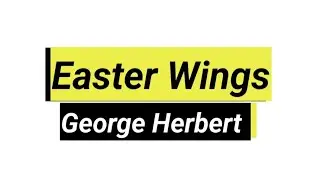 Easter Wings by George Herbert explanation and Figure of Speech in Hindi