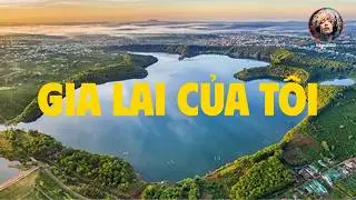 Gia Lai của tôi