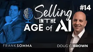 Selling in the Age of AI - Episode 14: Doug C. Brown