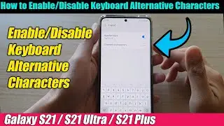 Galaxy S21/Ultra/Plus: How to Enable/Disable Keyboard Alternative Characters