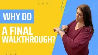 Why Should You Do Final Walkthrough Before Closing | What Is A Final Walkthrough