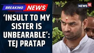 Tej Pratap On Family Turmoil | Warns 'Traitors' After Sister Rohini Cuts Ties With Family | News18