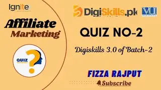Affiliate Marketing  Quiz 2,Digiskills 3.0 ,Batch 2 , Affiliate Marketing Quiz 2 bY Fizza Ra