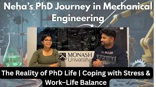 The Reality of PhD Life | Coping with Stress & Work&ndash;Life Balance- Talk with Neha (Monash University)