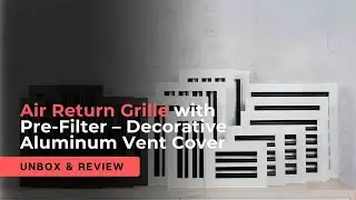 Amazon Listing Video | Air Return Grille with Pre-Filter &ndash; Unboxing | Decorative Aluminum Vent Cover