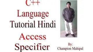 C++ Programming  Language Tutorial Hindi 50 Access Specifiers   Private, protected, Public