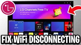 How To Fix LG TV WiFi Keeps Disconnecting - Full Guide