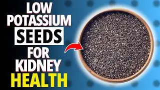 Top 7 Low-Potassium Seeds to Reduce Creatinine Fast | Kidney Health