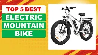 TOP 5 Best Electric Mountain Bike in 2026
