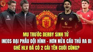 TIN SÁNG MU | MU Trước Derby Sinh Tử:INEOS Đại Phẫu Đội Hình, Ghế HLV Dần Lộ Diện? #manchesterunited