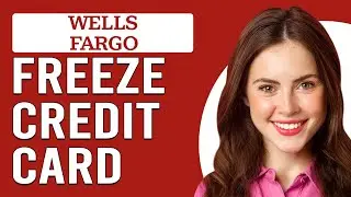 How To Freeze A Wells Fargo Credit Card (How To Temporarily Lock Wells Fargo Credit Card)