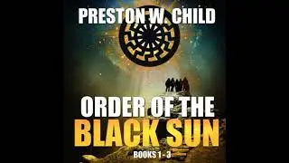Order of the Black Sun: Books 1 - 3 - Preston W. Child