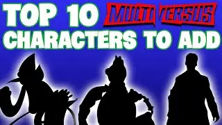 MultiVersus - Top 10 CHARACTERS to Add into the Game! (Dboss Top 10)