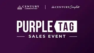 Purple Tag Sales Event | Century Communities