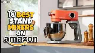 ✅ The TOP 10 Stand Mixers on Amazon Right Now 2025 🔥